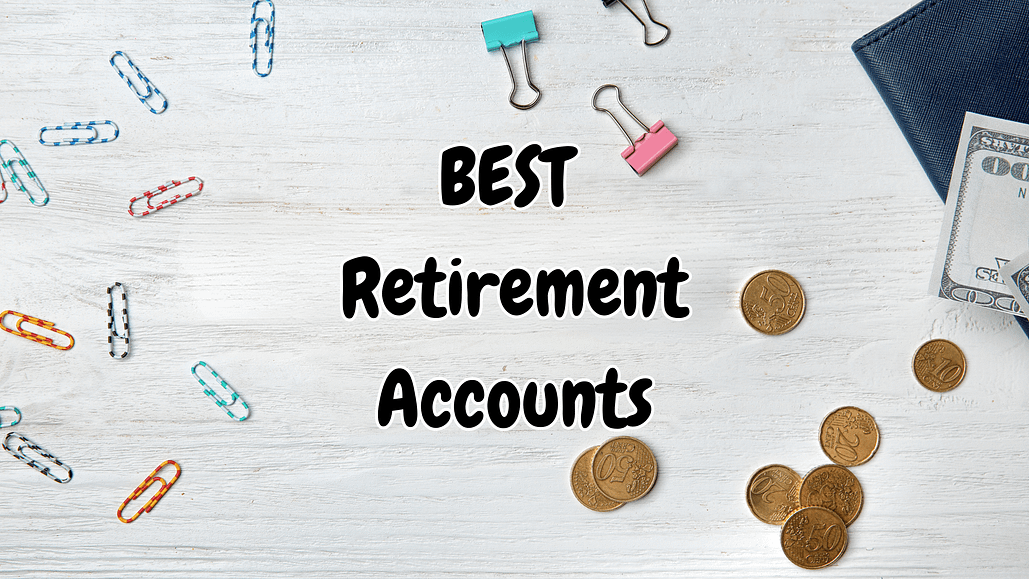 Best Retirement Accounts